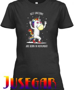 Best unicorns are born in November T Shirt