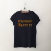 If You've Got It Haunt It Halloween T Shirt