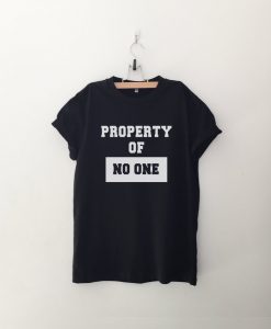 Property of no one T Shirt