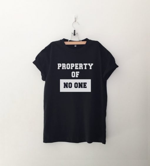 Property of no one T Shirt