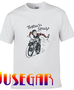 Thrills and spills T Shirt