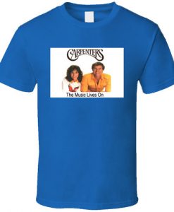 Carpenter The Music Lives On T Shirt