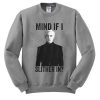 Draco Malfoy Mind If I Slither In Sweatshirt