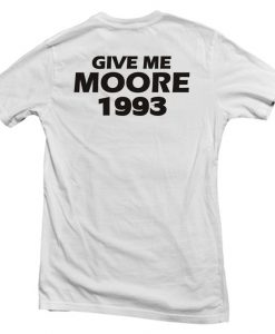 Give Me Moore 1993 t shirt back