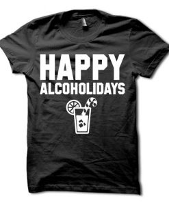 Happy Alcholidays T Shirt