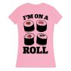 I'm On A Sushi Roll T Shirt