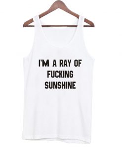 I'm a ray of fucking sunshine tanktop for men