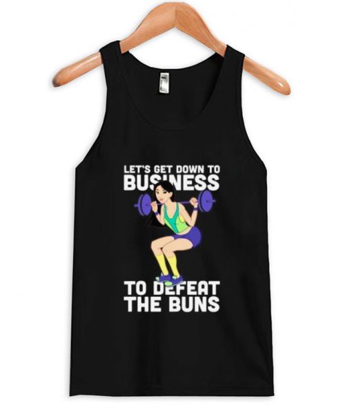 Let's Get Down to Business tanktop