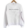 Mind Your Own Business Sweatshirt