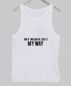 My Workout My WAY Tank top