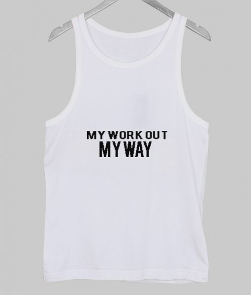 My Workout My WAY Tank top