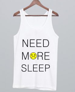 Need More Sleep Tanktop