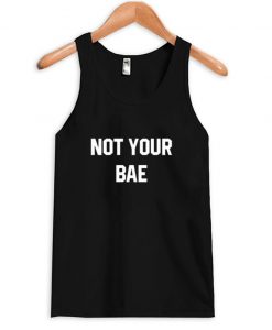 Not Your Bae tanktop