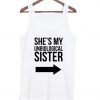 She's my unbiological sister tanktop 2