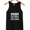 Sore as hell and back for more tanktop