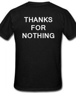 Thanks For Nothing T-Shirt Back