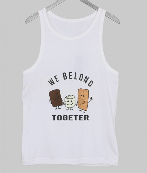 We Belong Together Tank top