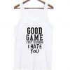 good game just kidding tanktop