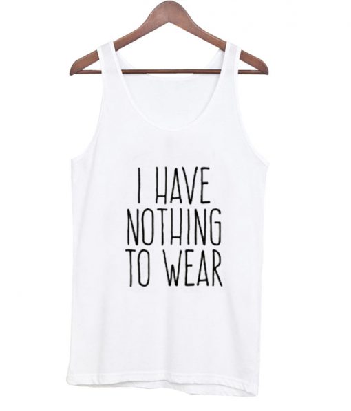 i have nothing tanktop