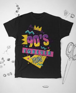 Born in the 90's Forever Young T Shirt