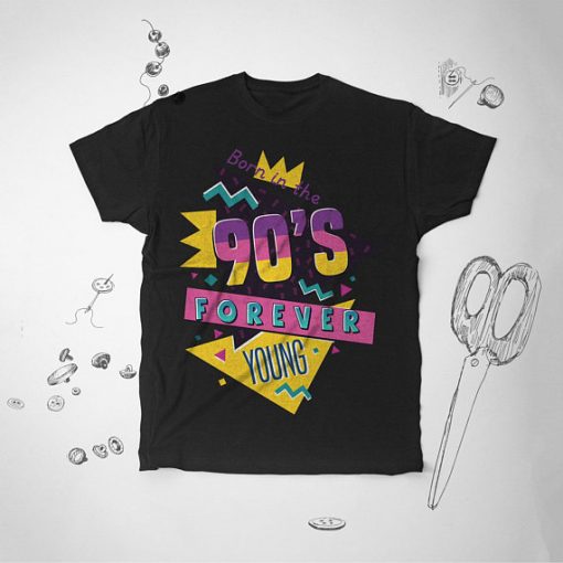 Born in the 90's Forever Young T Shirt