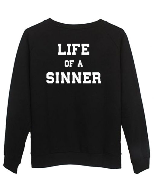 life of a sinner sweatshirt back