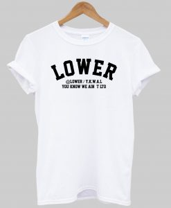 lowwer t shirt