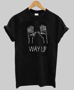 way up t shirt