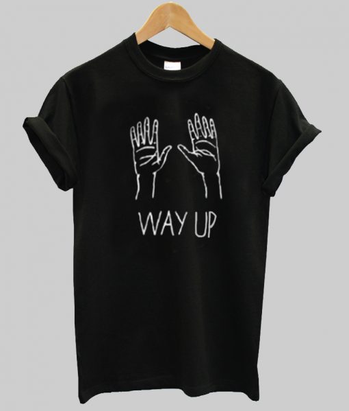 way up t shirt