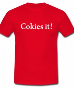 Cokies It T shirt