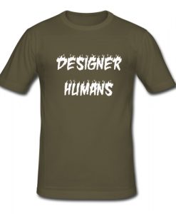 Designer Humans T shirt