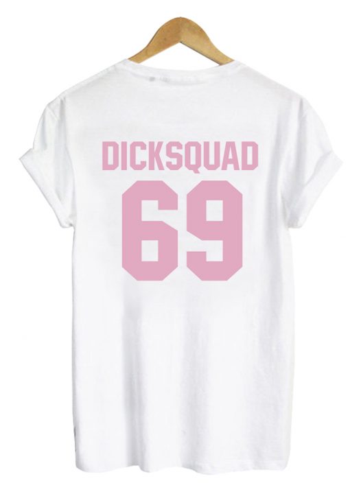 Dicksquad 69 tshirt back