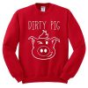 Dirty Pig Sweatshirt