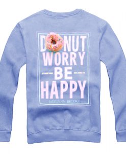 Donut Worry Be Happy Sweatshirt Back