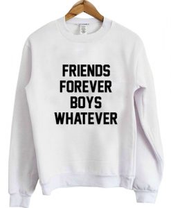 Friends Forever Boys Whatever Sweatshirt