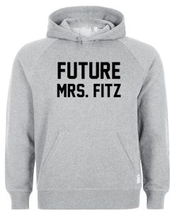 Future Mrs.Fitz hoodie