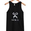 Go A Way Tank Top