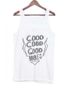 Good Good Good Vibes Tank Top