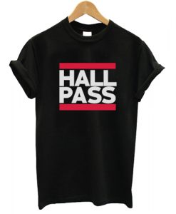 Hall pass T shirt