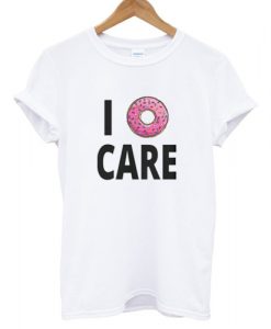 I Donut Care T shirt