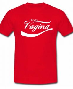 I Enjoy Vagina T shirt