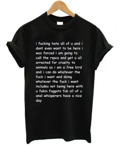 I Fucking Hate All Of U and I T shirt