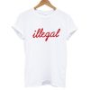 Illegal T shirt
