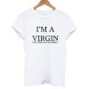 I'm a Virgin But This Is An Old Shirt T shirt