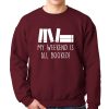 My Weekend Is All Booked Sweatshirt