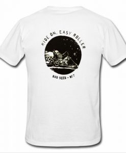 Ride On Easy Roller Bad Seed BF7 T shirt Back