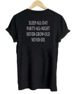 Sleep All Day Party All Night T shirt Back