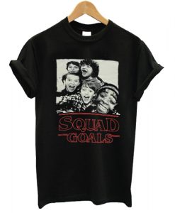 Stranger Things Squad Goals T shirt