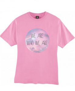 We are who we are pink