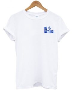 be natural shirt